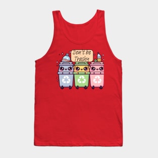 Don't be trashy, Earth day, recycling bin design Tank Top